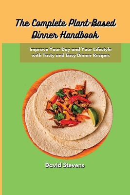 The Complete Plant-Based Dinner Handbook: Impro... 1801455406 Book Cover