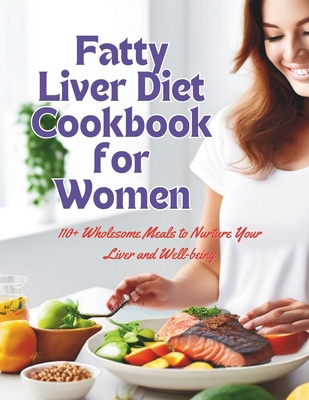 Fatty Liver Diet Cookbook for Women: 110+ Whole...            Book Cover