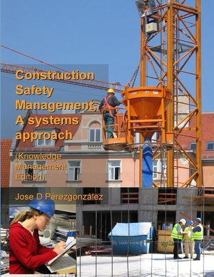 Construction Safety Management, A Systems Appro... 1411631234 Book Cover