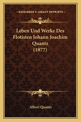 Leben Und Werke Des Flotisten Johann Joachim Qu... [German] 1166698866 Book Cover