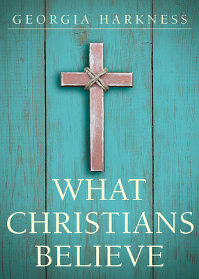 What Christians Believe 1501853899 Book Cover