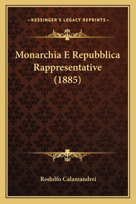 Monarchia E Repubblica Rappresentative (1885) [Italian] 1167434072 Book Cover