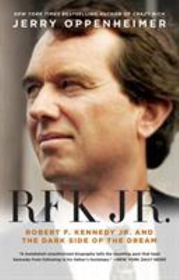 Rfk Jr.: Robert F. Kennedy Jr. and the Dark Sid... 1250096669 Book Cover