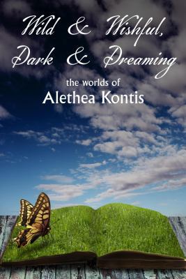 Wild and Wishful, Dark and Dreaming: the worlds... 1939840082 Book Cover