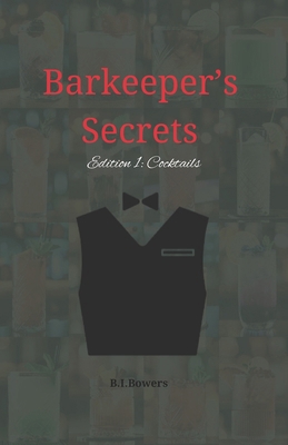 Barkeeper's Secrets: Ed.1: Cocktails 1069138002 Book Cover