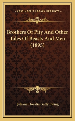 Brothers of Pity and Other Tales of Beasts and ... 1164301357 Book Cover