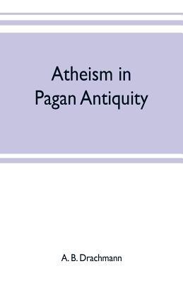 Atheism in pagan antiquity 935370183X Book Cover
