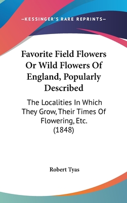 Favorite Field Flowers Or Wild Flowers Of Engla... 1436933471 Book Cover