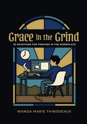 Grace in the Grind: 52 Devotions for Thriving i... 1968754008 Book Cover