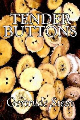 Tender Buttons by Gertrude Stein, Fiction, Lite... 1598183397 Book Cover