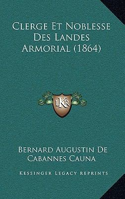 Clerge Et Noblesse Des Landes Armorial (1864) [French] 1167755103 Book Cover