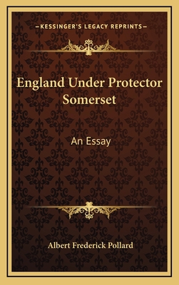 England Under Protector Somerset: An Essay 1163394424 Book Cover