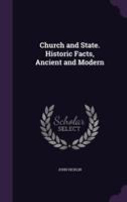 Church and State. Historic Facts, Ancient and M... 1355794870 Book Cover