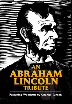 An Abraham Lincoln Tribute: Featuring Woodcuts ... 0486471675 Book Cover