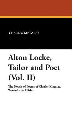 Alton Locke, Tailor and Poet (Vol. II) 1434491889 Book Cover