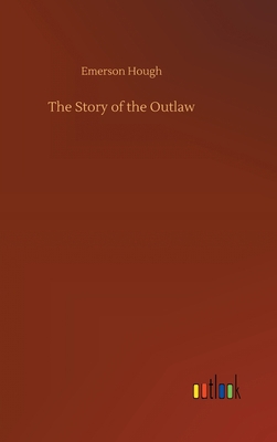 The Story of the Outlaw 3752372257 Book Cover