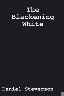 The Blackening White 132964705X Book Cover