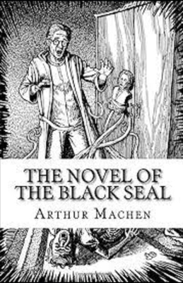 The Novel of the Black Seal Illustrated