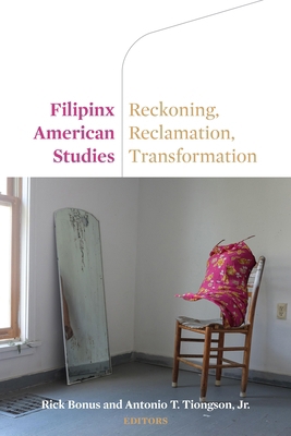 Filipinx American Studies: Reckoning, Reclamati... 0823299589 Book Cover