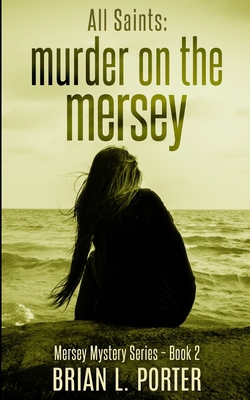 All Saints (Mersey Murder Mysteries Book 2) 171554076X Book Cover