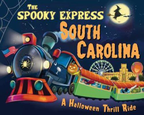 The Spooky Express South Carolina 1492653985 Book Cover