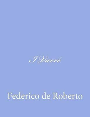 I Viceré [Italian] 147937606X Book Cover