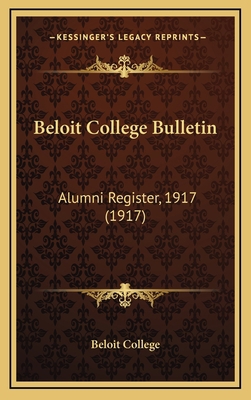 Beloit College Bulletin: Alumni Register, 1917 ... 1168952794 Book Cover