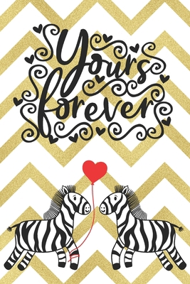 Yours Forever: Cute Notebook with Quotes for Ze... 1660682991 Book Cover