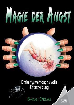 Magie der Angst: Kimberlys verhängnisvolle Ents... [German] 3947083106 Book Cover