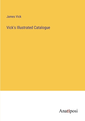 Vick's Illustrated Catalogue 338212758X Book Cover