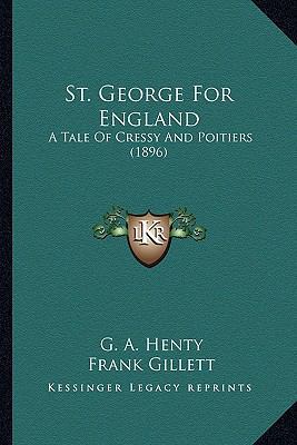 St. George For England: A Tale Of Cressy And Po... 1163981893 Book Cover