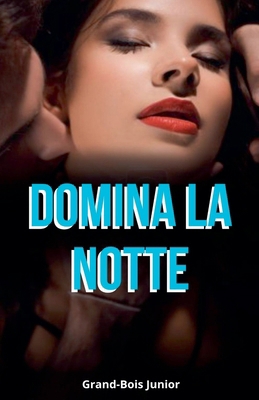 Domina la Notte [Italian] B0D4RKDT94 Book Cover