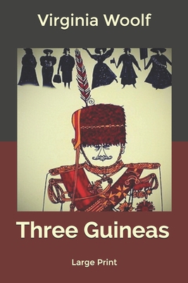 Three Guineas: Large Print B084B2Z3XW Book Cover