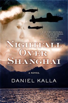 Nightfall Over Shanghai: A Novel (Shanghai Series) 0765383802 Book Cover
