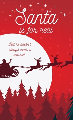 Santa is for Real: But he doesn't always wear a... 1647465524 Book Cover