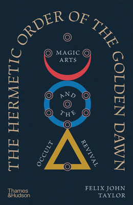 The Hermetic Order of the Golden Dawn: Magic Ar... 0500029180 Book Cover