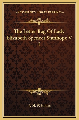 The Letter Bag Of Lady Elizabeth Spencer Stanho... 1169309623 Book Cover