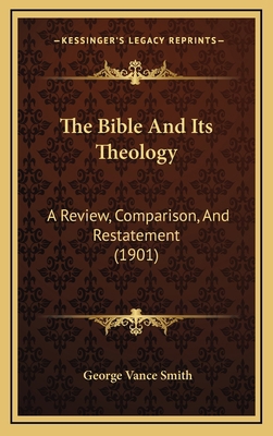 The Bible And Its Theology: A Review, Compariso... 1167119932 Book Cover