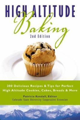 High Altitude Baking: 200 Delicious Recipes & T... 188959315X Book Cover