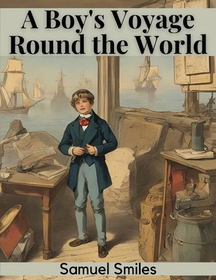 A Boy's Voyage Round the World 1835528058 Book Cover