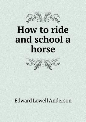 How to ride and school a horse 5518822200 Book Cover