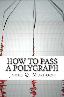 How to Pass a Polygraph 1505615712 Book Cover