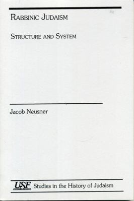 Rabbinic Judaism: Structure and System 0788505882 Book Cover