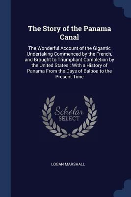 The Story of the Panama Canal: The Wonderful Ac... 1376422743 Book Cover