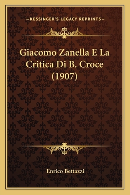 Giacomo Zanella E La Critica Di B. Croce (1907) [Italian] 1167407644 Book Cover