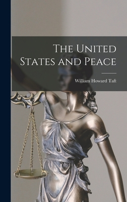 The United States and Peace 101888615X Book Cover