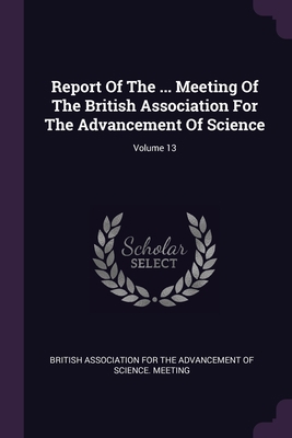 Report Of The ... Meeting Of The British Associ... 1378483251 Book Cover