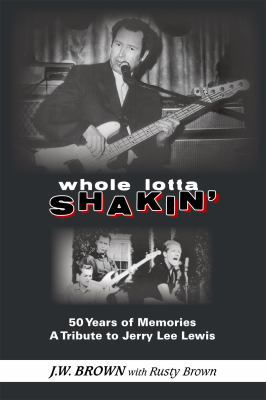 Whole Lotta Shakin': 50 Years of Memories: A Tr... 0982258364 Book Cover