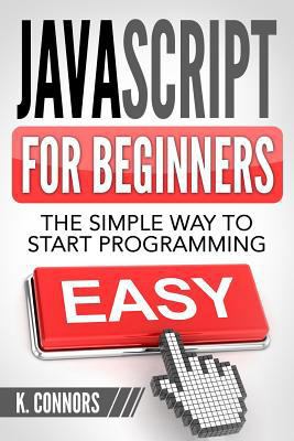 Javascript for Beginners: The Simple Way to Sta... 172392976X Book Cover
