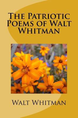 The Patriotic Poems of Walt Whitman 1986599655 Book Cover